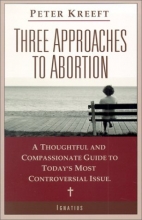 Cover art for Three Approaches to Abortion: A Thoughtful and Compassionate Guide to Today's Most Controversial Issue
