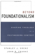 Cover art for Beyond Foundationalism: Shaping Theology in a Postmodern Context