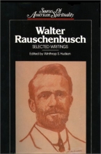 Cover art for Walter Rauschenbusch: Selected Writings (Sources of American Spirituality)