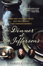 Cover art for Dinner at Mr. Jefferson's: Three Men, Five Great Wines, and the Evening That Changed America