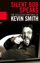 Cover art for Silent Bob Speaks: The Collected Writings of Kevin Smith