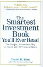 Cover art for The Smartest Investment Book You'll Ever Read: The Simple, Stress-Free Way to Reach Your Investment Goals