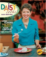 Cover art for Daisy Cooks: Latin Flavors That Will Rock Your World