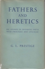 Cover art for Fathers and Heretics: Studies in Dogmatic Faith With Prologue and Epilogue