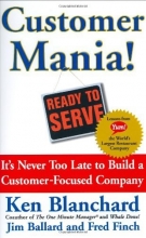 Cover art for Customer Mania! It's Never Too Late to Build a Customer-Focused Company