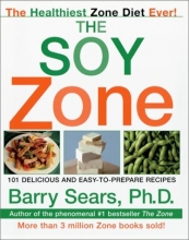 Cover art for The Soy Zone: 101 Delicious and Easy-to-Prepare Recipes