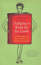 Cover art for Judging a Book by Its Lover: A Field Guide to the Hearts and Minds of Readers Everywhere