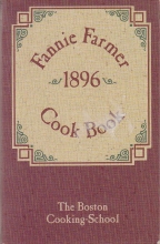 Cover art for The Original Fannie Farmer 1896 Cook Book - The Boston Cooking School