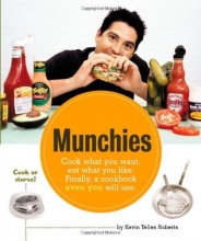 Cover art for Munchies: Cook what you want, eat what you like. Finally, a cookbook even you will use.