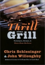 Cover art for The Thrill of the Grill: Techniques, Recipes, & Down-Home Barbecue