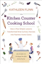 Cover art for The Kitchen Counter Cooking School: How a Few Simple Lessons Transformed Nine Culinary Novices into Fearless Home Cooks