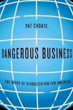 Cover art for Dangerous Business: The Risks of Globalization for America