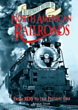 Cover art for Illustrated History of North American Railroads: From 1830 to the Present Day