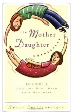 Cover art for The Mother Daughter Connection Building A Lifelong Bond With Your Daughter
