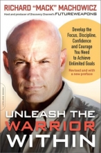Cover art for Unleash the Warrior Within: Develop the Focus, Discipline, Confidence, and Courage You Need to Achieve Unlimited Goals