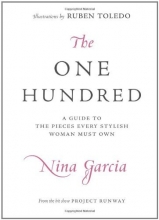 Cover art for The One Hundred: A Guide to the Pieces Every Stylish Woman Must Own