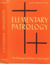 Cover art for Elementary Patrology. The Writings of the Fathers of the Church