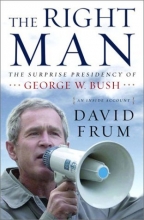 Cover art for The Right Man: The Surprise Presidency of George W. Bush, An Inside Account
