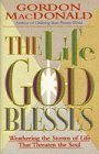 Cover art for The Life God Blesses: Weathering the Storms of Life That Threaten the Soul