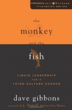 Cover art for The Monkey and the Fish: Liquid Leadership for a Third-Culture Church (Leadership Network Innovation Series)
