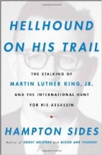 Cover art for Hellhound on His Trail: The Stalking of Martin Luther King, Jr. and the International Hunt for His Assassin