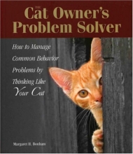 Cover art for The Cat Owner's Problem Solver: How to Manage Common Behavior Problems by Thinking Like Your Cat