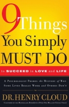 Cover art for 9 Things You Simply Must Do to Succeed in Love and Life: A Psychologist Learns from His Patients What Really Works and What Doesn't