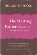 Cover art for The Waiting Father: Sermons on the Parables of Jesus