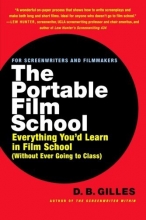 Cover art for The Portable Film School: Everything You'd Learn in Film School (Without Ever Going to Class)