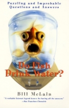 Cover art for Do Fish Drink Water?: Puzzling And Improbable Questions And Answers