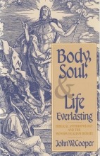 Cover art for Body, Soul and Life Everlasting: Biblical Anthropology and the Monism-Dualism Debate