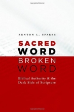 Cover art for Sacred Word, Broken Word: Biblical Authority and the Dark Side of Scripture