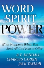 Cover art for Word Spirit Power: What Happens When You Seek All God Has to Offer