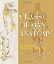 Cover art for Classic Human Anatomy: The Artist's Guide to Form, Function, and Movement