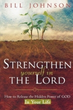 Cover art for Strengthen Yourself in the Lord: How to Release the Hidden Power of God in Your Life