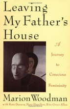 Cover art for Leaving My Father's House:  A Journey to Conscious Femininity