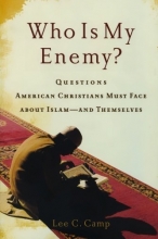 Cover art for Who Is My Enemy?: Questions American Christians Must Face about Islam--and Themselves