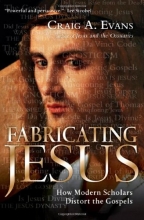 Cover art for Fabricating Jesus: How Modern Scholars Distort the Gospels