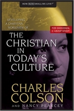Cover art for The Christian in Today's Culture: Developing A Christian Worldview (How Now Shall We Live?)