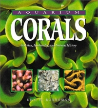 Cover art for Aquarium Corals: Selection, Husbandry, and Natural History