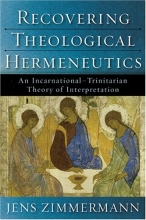 Cover art for Recovering Theological Hermeneutics: An Incarnational-Trinitarian Theory of Interpretation
