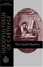Cover art for Quodvultdeus of Carthage: The Creedal Homilies (Ancient Christian Writers, No. 60)