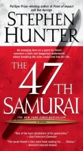 Cover art for The 47th Samurai (Series Starter, Bob Lee Swagger #4)