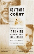 Cover art for Contempt of Court: The Turn-of-the-Century Lynching That Launched a Hundred Years of Federalism