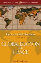 Cover art for God and Globalization: Volume 4: Globalization and Grace (Theology for the 21st Century) (v. 4)