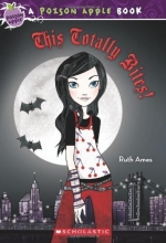 Cover art for This Totally Bites! (Poison Apple #2)