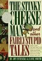 Cover art for The Stinky Cheese Man and Other Fairly Stupid Tales