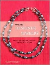 Cover art for Making Designer Jewelry: Using Gemstones, Crystals, Beads, and Stones