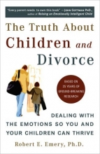 Cover art for The Truth About Children and Divorce: Dealing with the Emotions So You and Your Children Can Thrive