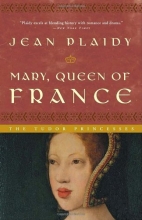 Cover art for Mary, Queen of France: The Tudor Princesses